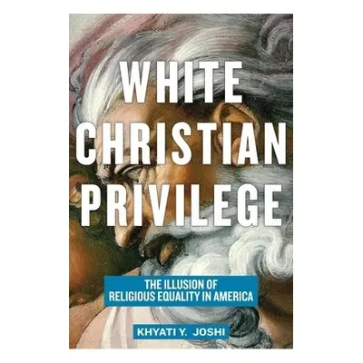 White Christian Privilege - Joshi, Khyati Y.