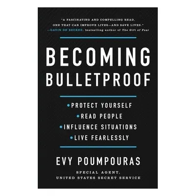 Becoming Bulletproof - Poumpouras, Evy