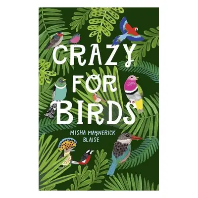 Crazy for Birds - Blaise, Misha Maynerick