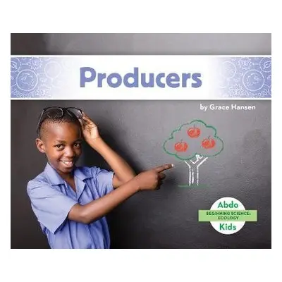 Beginning Science: Producers - Hansen, Grace