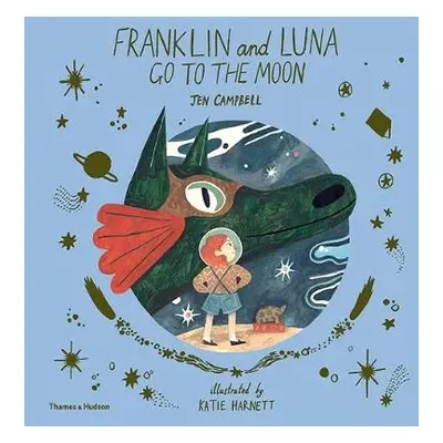 Franklin and Luna go to the Moon - Campbell, Jen a Harnett, Katie