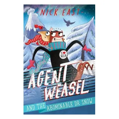 Agent Weasel and the Abominable Dr Snow - East, Nick