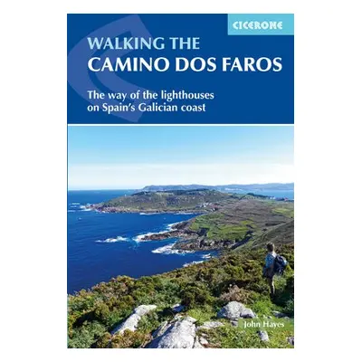 Walking the Camino dos Faros - Hayes, John