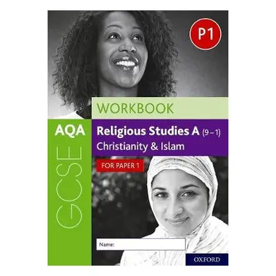 AQA GCSE Religious Studies A (9-1) Workbook: Christianity and Islam for Paper 1 - Jackson-Royal,