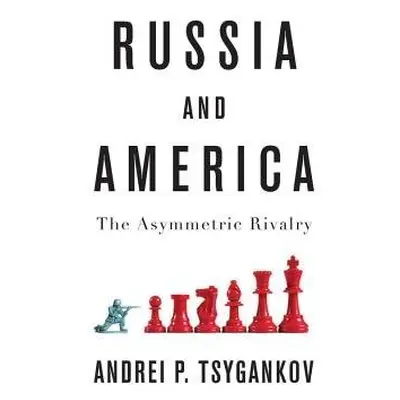 Russia and America - Tsygankov, Andrei P.