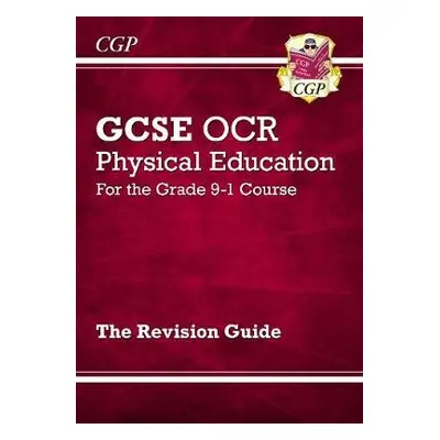 GCSE Physical Education OCR Revision Guide - CGP Books