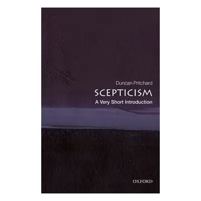 Scepticism: A Very Short Introduction - Pritchard, Duncan (Distinguished Professor of Philosophy