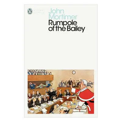 Rumpole of the Bailey - Mortimer, John