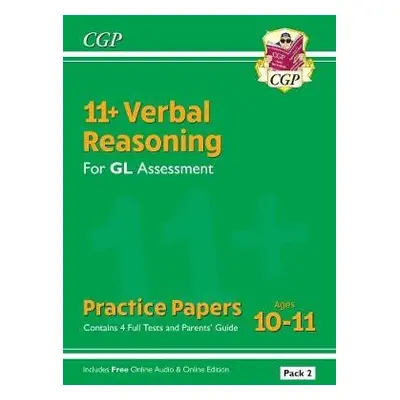 11+ GL Verbal Reasoning Practice Papers: Ages 10-11 - Pack 2 (with Parents' Guide a Online Ed) -