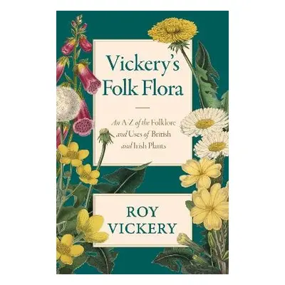 Vickery's Folk Flora - Vickery, Roy