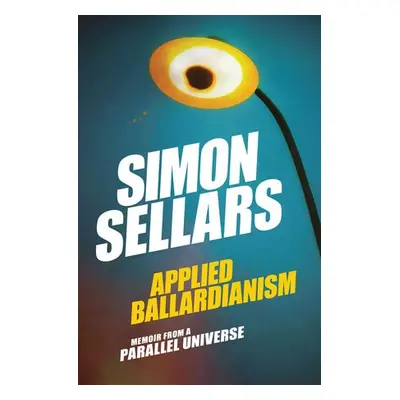 Applied Ballardianism - Sellars, Simon