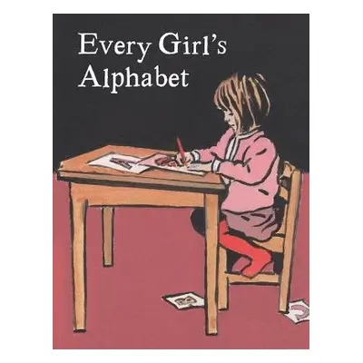 Every Girl's Alphabet - Bingham, Kate