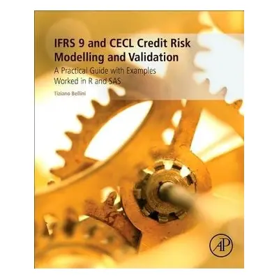 IFRS 9 and CECL Credit Risk Modelling and Validation - Bellini, Tiziano (BlackRock Financial Mar