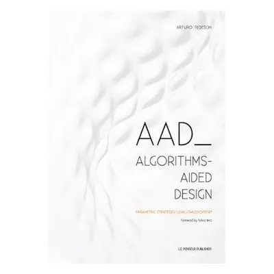 AAD Algorithms-Aided Design - Tedeschi, Arturo