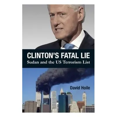 Clinton's Fatal Lie - Hoile, David