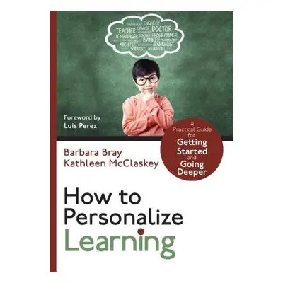 How to Personalize Learning - Bray, Barbara A. a McClaskey, Kathleen A.