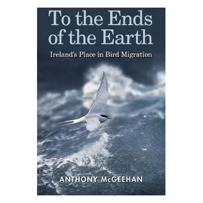 To the Ends of the Earth - McGeehan, Anthony