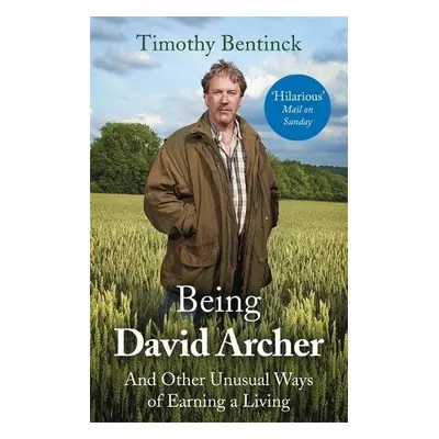 Being David Archer - Bentinck, Timothy