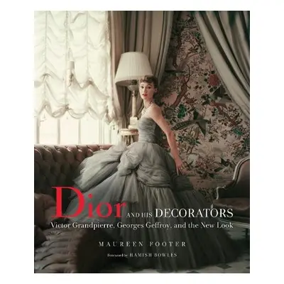 Dior and His Decorators - Footer, Maureen