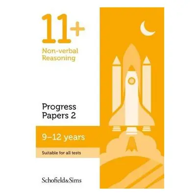 11+ Non-verbal Reasoning Progress Papers Book 2: KS2, Ages 9-12 - Schofield a Sims, Rebecca a 