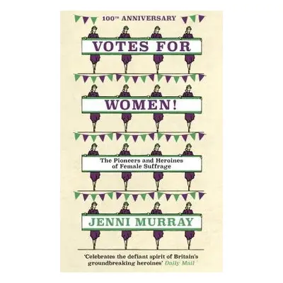 Votes For Women! - Murray, Jenni