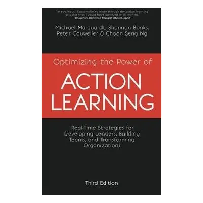 Optimizing the Power of Action Learning - Marquardt, Michael J. a Banks, Shannon a Cauwelier, Pe