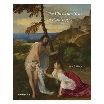 Christian Year in Painting - Dixon, John S.