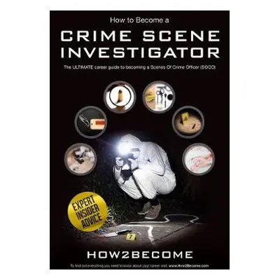 How to Become a Crime Scene Investigator - How2Become