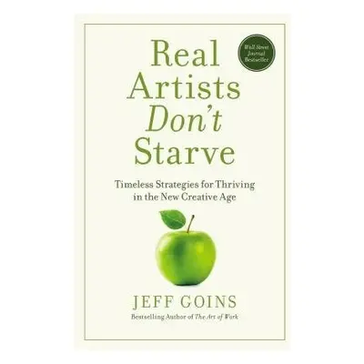 Real Artists Don't Starve - Goins, Jeff