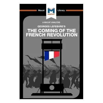 Analysis of Georges Lefebvre's The Coming of the French Revolution - Stammers, Tom