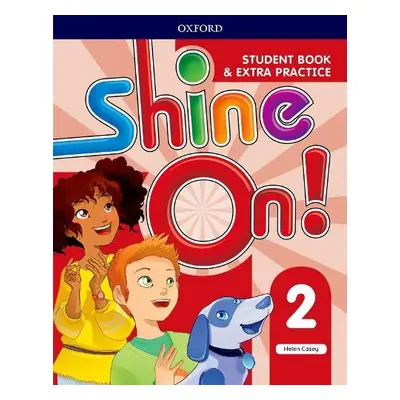 Shine On!: Level 2: Student Book with Extra Practice - Casey, Helen