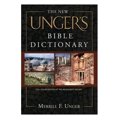 New Unger's Bible Dictionary, The - Unger, Merrill F.