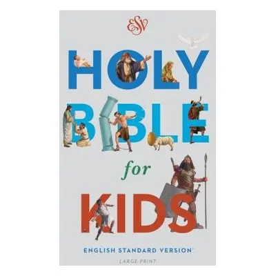 ESV Holy Bible for Kids, Large Print