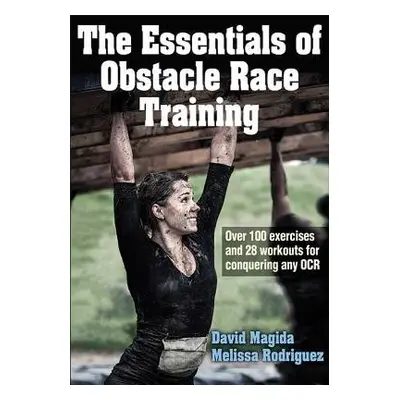 Essentials of Obstacle Race Training - Magida, David a Rodriguez, Melissa