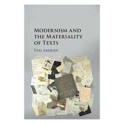 Modernism and the Materiality of Texts - Amiran, Eyal (University of California, Irvine)