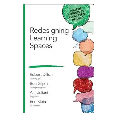 Redesigning Learning Spaces - Dillon, Robert W. a Gilpin, Benjamin D. a Juliani, A. J. a Klein, 