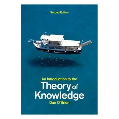 Introduction to the Theory of Knowledge - O'Brien, Dan (University of Birmingham)