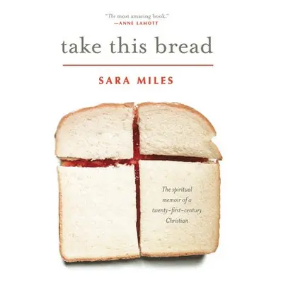 Take This Bread - Miles, Sara