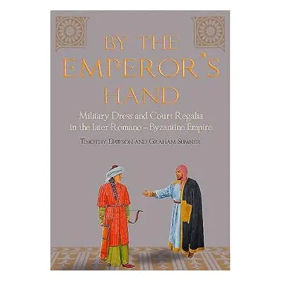 By the Emperor's Hand - Dawson, Timothy a Sumner, Graham