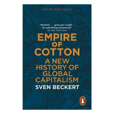 Empire of Cotton - Beckert, Sven