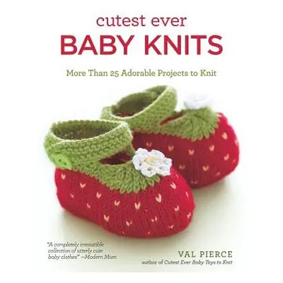 Cutest Ever Baby Knits - Pierce, Val