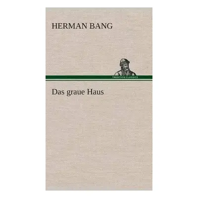 graue Haus - Bang, Herman