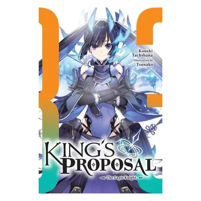 King's Proposal, Vol. 3 (light novel) - Tachibana, Koushi