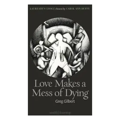 Love Makes a Mess of Dying - Gilbert, Greg