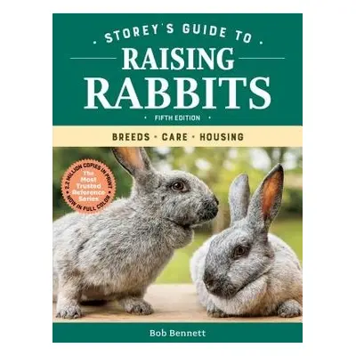 Storey's Guide to Raising Rabbits, 5th Edition - Bennett, Bob