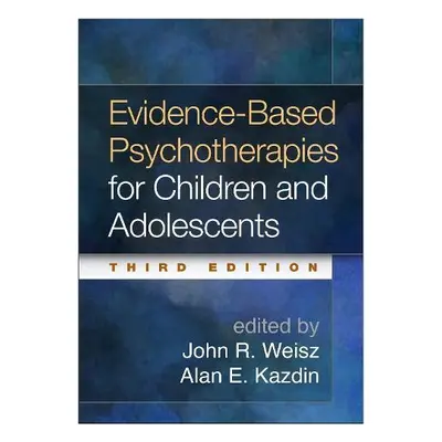 Evidence-Based Psychotherapies for Children and Adolescents, Third Edition