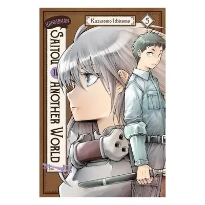 Handyman Saitou in Another World, Vol. 5 - Kazutomo, Ichitomo