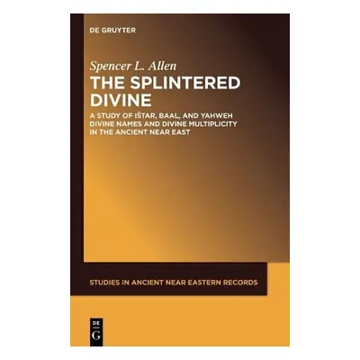 Splintered Divine - Allen, Spencer L.