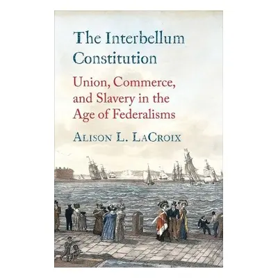 Interbellum Constitution - LaCroix, Alison L.