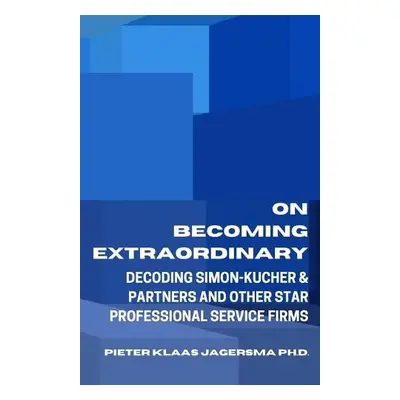 On Becoming Extraordinary - Jagersma, Pieter Klaas